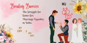 Breaking Barriers The Struggle for Same-Sex Marriag Equality in India