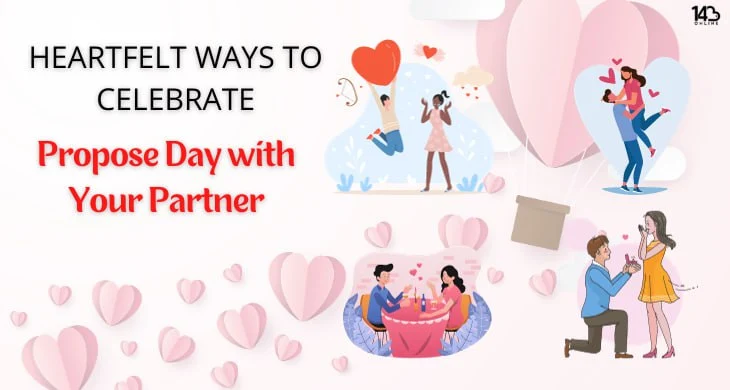 Heartfelt Ways to Celebrate Propose Day with Your Partner