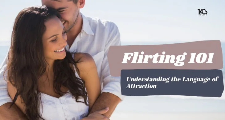 Flirting 101: Understanding the Language of Attraction