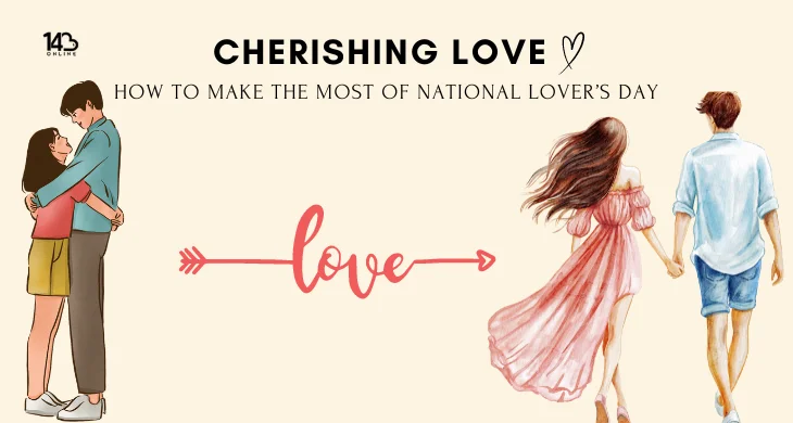 Cherishing Love How to Make the Most of National Lover’s Day