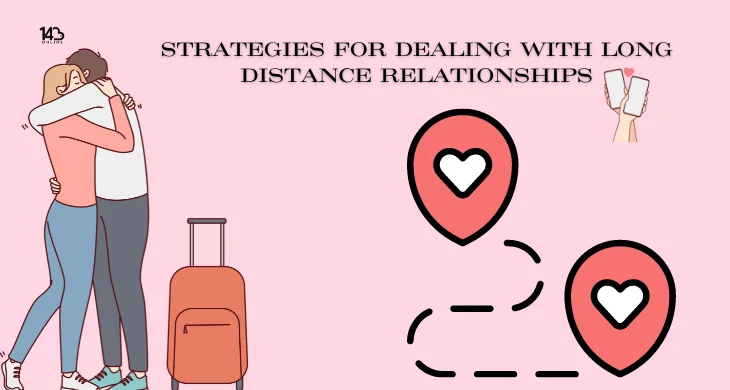 Strategies for Dealing with Long Distance Relationships