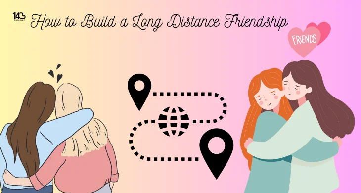 How to Build a Long Distance Friendship